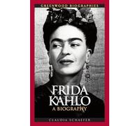 Claudia Schaefer Frida Kahlo (Copertina rigida) Greenwood Biographies