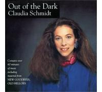 Claudia Schmidt Out of the Dark/New Goodbyes, Old Helloes (CD)