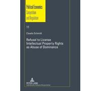 Claudia Schmidt Refusal to License- Intellectual Property Rig (Copertina rigida)