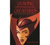 Claudia Schwabe Craving Supernatural Creatures (Tascabile)