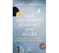 Claudia Seele-N Das Universum schenkt dir alles: In 11 Schritt (Various Formats)