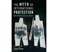 Claudia Seymour The Myth of International Protection (Tascabile)