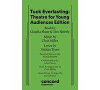 Claudia Shear Nathan Tysen Tuck Everlasting: Theatre for Young Audi (Tascabile)