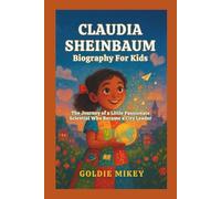 CLAUDIA SHEINBAUM Biography For Kids: The Journey of a Little Passionate Scientist Who Became a City Leader