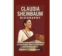 CLAUDIA SHEINBAUM BIOGRAPHY: The Hidden Truths Behind Mexico’s Most Powerful Woman-What You Don’t Know About Her Rise to Power