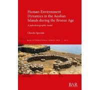 Claudia Special Human-Environment Dynamics in the Aeolian Islands du (Tascabile)