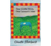 Claudia Sternbach Dear Goldie Hawn, Dear Leonard Cohen (Tascabile)