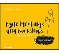 Claudia Thonet Agile Meetings und Workshops: Das Arbeitsbuch für Ki (Tascabile)