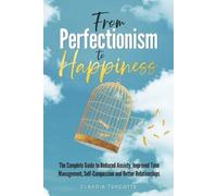 Claudia Turcotte From Perfectionism to Happiness (Tascabile)