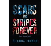 Claudia Turner Scars and Stripes Forever (Copertina rigida) Kat Hastings Novel