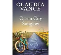 Claudia Vance Ocean City Sunglow (Ocean City Tides Book 2) (Tascabile)