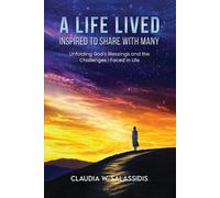 Claudia W Salassidis A Life Lived Inspired To Share With Many (Tascabile)