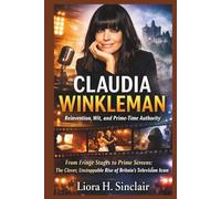 Claudia Winkleman: Reinvention, Wit, and Prime-Time Authority: From Fringe Stages to Prime Screens: The Clever, Unstoppable Rise of Britain’s Television Icon