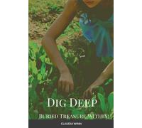 Claudia Winn Dig Deep Buried Treasure Within (Tascabile)