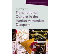 Claudia Yaghoob Transnational Culture in the Iranian Armenian (Copertina rigida)