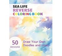 Claudie Simonis Sea Life Reverse Coloring Book: Watercolour Painting (Tascabile)