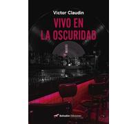 Claudín López Víctor Vivo en la oscuridad: 1 (Ébano)
