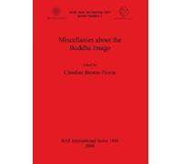 Claudine Bautze-Picron Miscellanies about the Buddha Image (Tascabile)