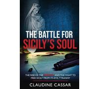 Claudine Cassar The Battle for Sicily's Soul (Tascabile)