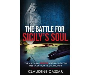 Claudine Cassar The Battle for Sicily's Soul (Tascabile)