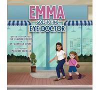Claudine Courey Gabriella Courey Emma Goes to the Eye Doctor (Copertina rigida)