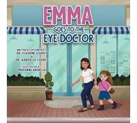 Claudine Courey Gabriella Courey Emma Goes to the Eye Doctor (Tascabile)