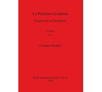 Claudine Dauphin La Palestine byzantine, Volume I (Tascabile) BAR International