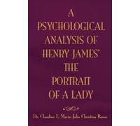 Dr. Claudine L The Psychological Analysis of Henry James in the Por (Tascabile)