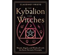Claudiney Prieto The Kybalion for Witches (Tascabile) (PRESALE 08/08/2026)