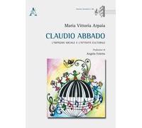 Claudio Abbado. L'impegno sociale e l'attività culturale