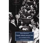 Claudio Abbado nota per nota. Una cronologia artistica