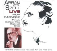 Claudio Arrau Arrau With Szell Live from Carnegie Hall (CD) Album