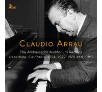 Claudio Arrau Claudio Arrau: The Ambassador Auditorium Recitals: Pasadena, (CD)