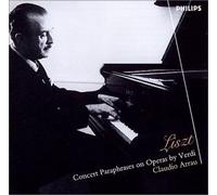 Claudio Arrau - Liszt: Paraphrases Verdi Operas