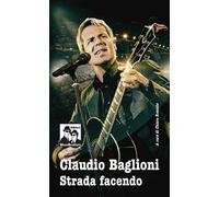 Claudio Baglioni. Strada facendo