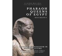 Claudio Bocchia Hatshepsut - Builder of a Kingdom in a King's Attire (Tascabile)
