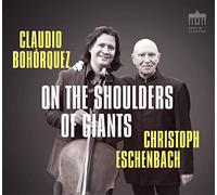 Claudio Bohórquez e Christoph Eschenbach – On the Shoulders of Giants – CD