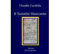 Claudio Cardella Il Tassello Mancante (Tascabile)