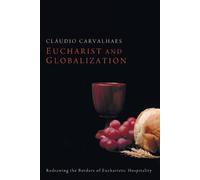 Cláudio Carvalhaes Eucharist and Globalization (Tascabile)