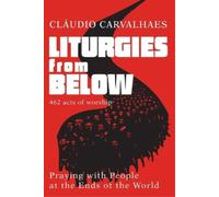 Claudio Carvalhaes Liturgies from Below (Tascabile)
