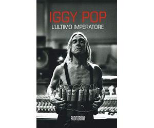 Claudio Chianura - Iggy Pop - L'Ultimo Imperatore - Book