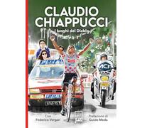 Claudio Chiappucci. I luoghi del Diablo