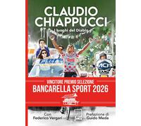 Claudio Chiappucci. I luoghi del Diablo - Chiappucci Claudio