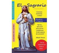 El SAGRARIO: Parece mentira con cuánta Ilusión espera Jesús tu visita.: 3