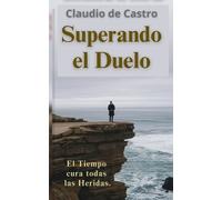 Claudio De Castro Superando el Duelo (Tascabile)