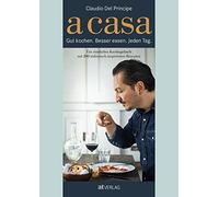 Claudio Del Pri A Casa: Gut kochen. Besser essen. Jeden Tag. (Copertina rigida)