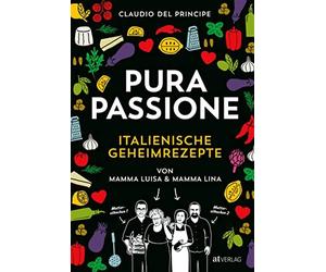 Claudio Del Pri PURA PASSIONE: Kochen mit amore. Über 100 ita (Copertina rigida)