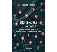 Claudio Fuentes Los temores de la calle (Tascabile)