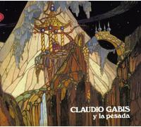 Claudio Gabis - Y La Pesada
