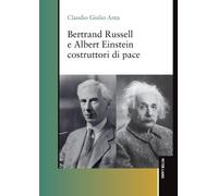 Claudio Giulio A Bertrand Russell e Albert Einstein costruttori di p (Tascabile)
